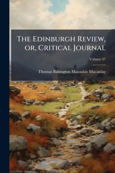 Paperback The Edinburgh Review, or, Critical Journal; Volume 47 Book