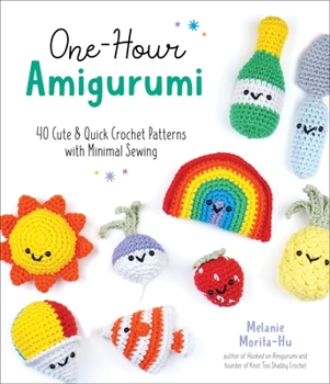 Paperback One-Hour Amigurumi: 40 Cute & Quick Crochet Patterns with Minimal Sewing Book