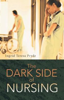 Paperback The Dark Side of Nursing Book