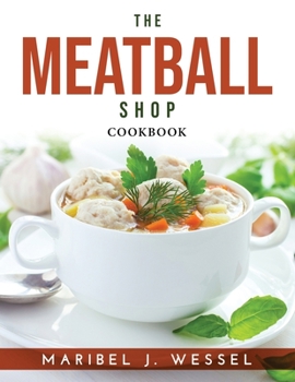 Paperback The Meatball Shop: Cookbook Book