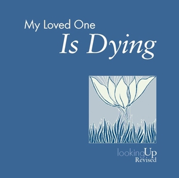 Paperback My Loved One Is Dying Book