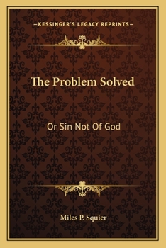 Paperback The Problem Solved: Or Sin Not Of God Book