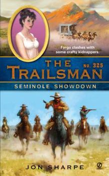 The Trailsman #325: Seminole Showdown (Trailsman) - Book #325 of the Trailsman