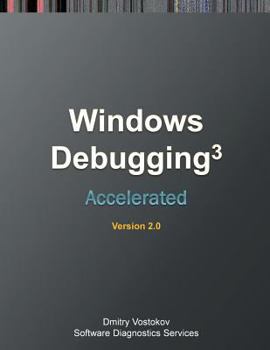 Paperback Accelerated Windows Debugging 3: Training Course Transcript and WinDbg Practice Exercises, Second Edition Book
