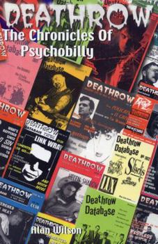 Paperback Deathrow: The Chronicles of Psychobilly: The Very Best of Britain's Essential Psycho Fanzine Issues 1-38 Book
