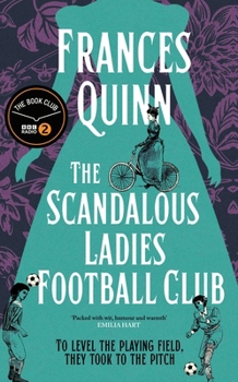 Hardcover The Scandalous Ladies Football Club: The Radio 2 Book Club Summer Pick 2026 Book