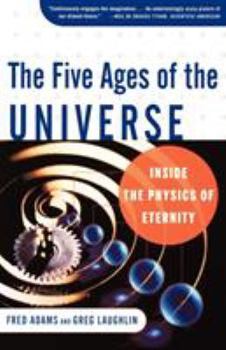 Paperback The Five Ages of the Universe: Inside the Physics of Eternity Book