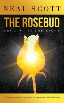 Hardcover The Rosebud: Growing in the Light Book