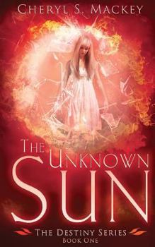 Paperback The Unknown Sun (The Destiny) Book