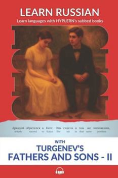 Learn Russian with Turgenev's Fathers and Sons - Part II: Interlinear Russian to English