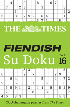 Paperback The Times Fiendish Su Doku Book 16: 200 Challenging Su Doku Puzzles Book