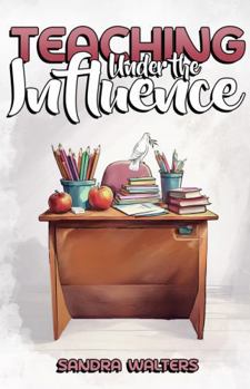 Paperback Teaching Under the Influence Book