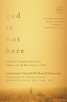 God is Not Here: A Soldier's Struggle with Torture, Trauma, and the Moral Injuries of War