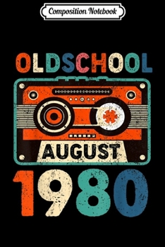 Composition Notebook: Funny Old School August 1980 39th 39 Yrs Old Birthday  Journal/Notebook Blank Lined Ruled 6x9 100 Pages