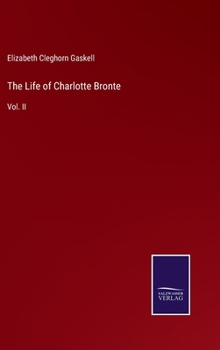 Hardcover The Life of Charlotte Bronte: Vol. II Book