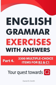 Paperback English Grammar Exercises with answers Part 4: Your quest towards C2 Book