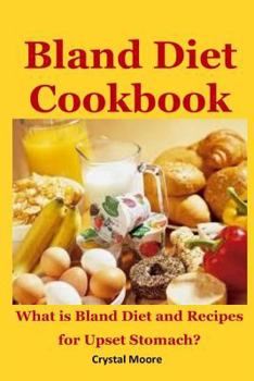 Paperback Bland Diet Cookbook: What Is Bland Diet and Recipes for Upset Stomach? Book