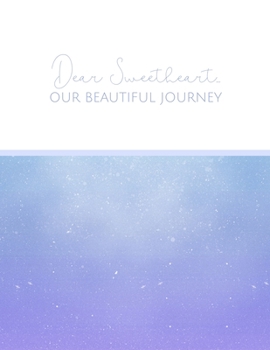 Dear Sweetheart - Our Beautiful Journey: Pastel Violet Adoption Journal | Beautiful Adoption Diary | 8.5x11 inches, 100 pages