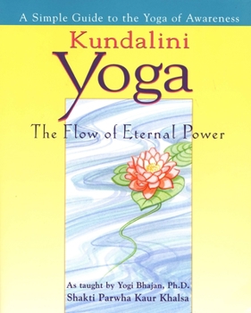 Paperback Kundalini Yoga: The Flow of Eternal Power Book