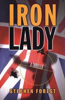 Hardcover Iron Lady: A Biographical Thriller Book