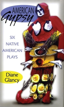 Paperback American Gypsy: Six Native American Plays Volume 45 Book