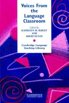 Voices from the Language Classroom: Qualitative Research in Second Language Education (Cambridge Language Teaching Library)