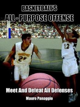Paperback Basketball's All-Purpose Offense: Meet and Defeat All Defenses Book