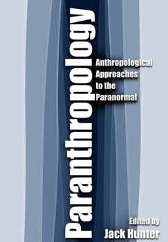 Hardcover Paranthropology: Anthropological Approaches to the Paranormal Book