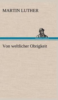 Hardcover Von Weltlicher Obrigkeit [German] Book