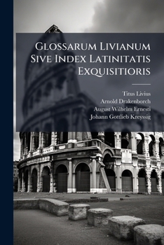 Paperback Glossarum Livianum Sive Index Latinitatis Exquisitioris Book