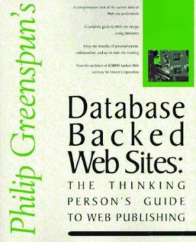 Paperback Database Backed Web Sites: The Thinking Person's Guide to Web Publishing Book