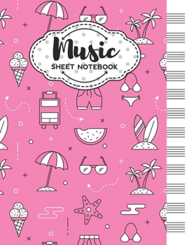 Paperback Music Sheet Notebook: Blank Staff Manuscript Paper with Unique Summer Themed Cover Design Book