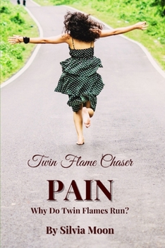 Paperback Twin Flame Chaser Pain: Why do Twin Flames Run? Book