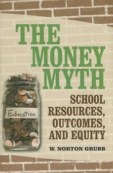 Hardcover The Money Myth: School Resources, Outcomes, and Equity Book