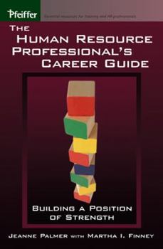 Hardcover The Human Resource Professional's Career Guide: Building a Position of Strength Book