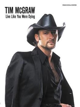 Paperback Tim McGraw -- Live Like You Were Dying: Piano/Vocal/Chords Book