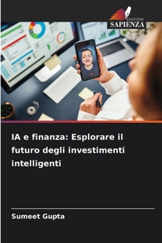 Paperback IA e finanza: Esplorare il futuro degli investimenti intelligenti [Italian] Book