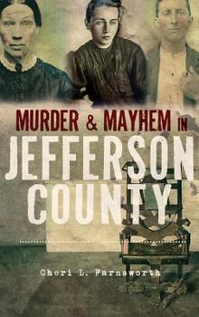 Murder & Mayhem in Jefferson County - Book  of the Murder & Mayhem
