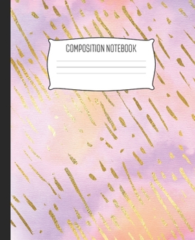 Composition Notebook: Watercolor Faux Gold Cotton Candy Wide Ruled Notebook Lined School Journal | 100 Pages | 7.5" x 9.25" | Children Kids Girls Teens Women | Perfect For School