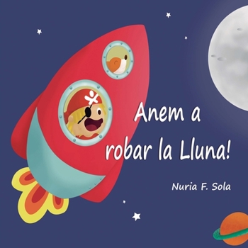 Paperback Anem a robar la Lluna! [Catalan] Book