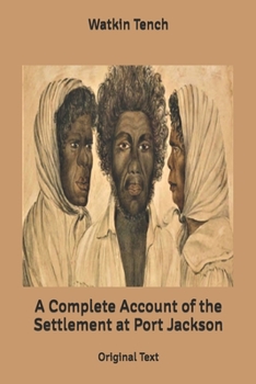 A Complete Account of the Settlement at Port Jackson: Original Text