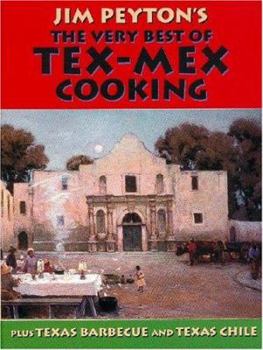 Hardcover Jim Peyton's the Very Best of Tex-Mex Cooking: Plus Texas Barbecue and Texas Chile Book