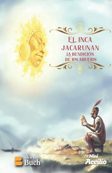 Paperback El Inca Jacarunan: La Bendici?n de Los Abuelos [Spanish] Book