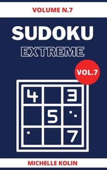 Sudoku Extreme Vol.7: 70+ Sudoku Puzzle and Solutions