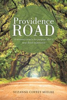 Paperback Providence Road: A Woman's Search for Purpose After a Near Death Experience Book