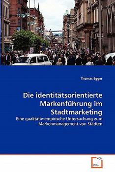 Paperback Die identitätsorientierte Markenführung im Stadtmarketing [German] Book