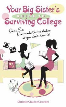 Paperback Your Big Sister's Guide to Surviving College Book