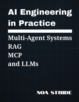 Paperback AI Engineering In Practice: Multi-Agent System, RAG, MCP, and LLMs Book