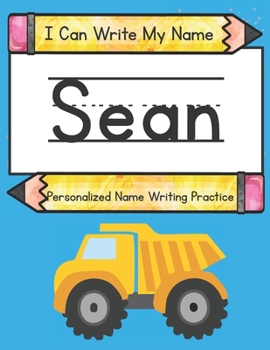 I Can Write My Name: Sean: Personalized Name Writing Practice