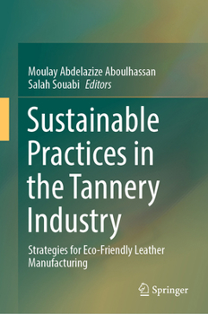 Sustainable Practices in the Tannery Industry: Strategies for Eco-Friendly Leather Manufacturing